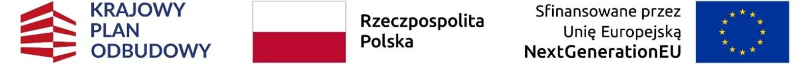 Logo Krajowego Planu Odbudowy, flaga Polski z napisem "Rzeczpospolita Polska" oraz flaga Unii Europejskiej z napisem "Sfinansowane przez Unię Europejską NextGenerationEU".