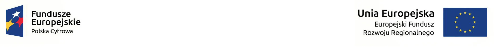 Logo Funduszy Europejskich Polska Cyfrowa obok napisu oraz flaga Unii Europejskiej z napisem Unia Europejska Europejski Fundusz Rozwoju Regionalnego.