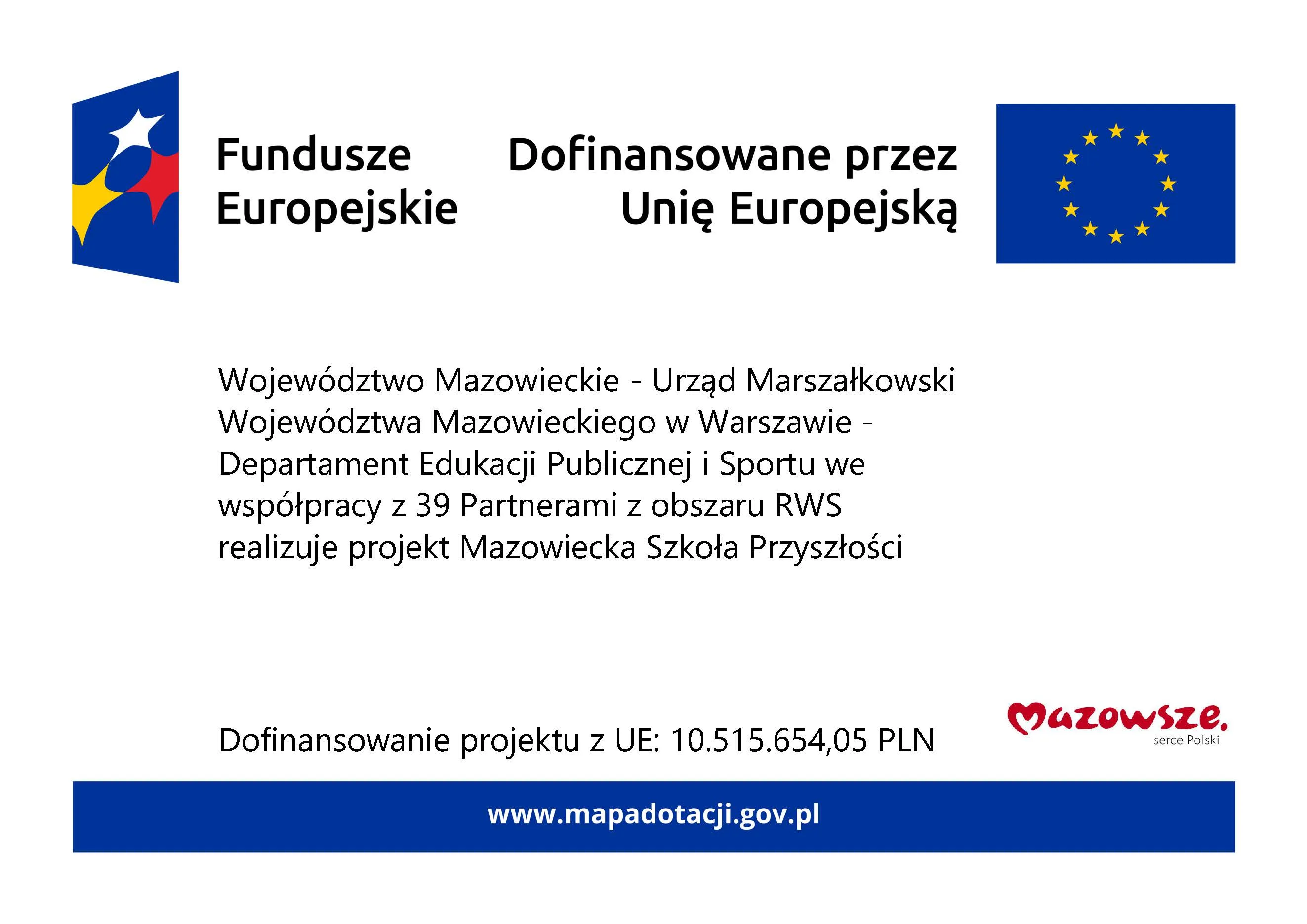 Logotypy Funduszy Europejskich i Unii Europejskiej oraz tekst informujący o dofinansowaniu projektu Mazowiecka Szkoła Przyszłości przez województwo mazowieckie i Unię Europejską kwotą 10 515 654,05 PLN.