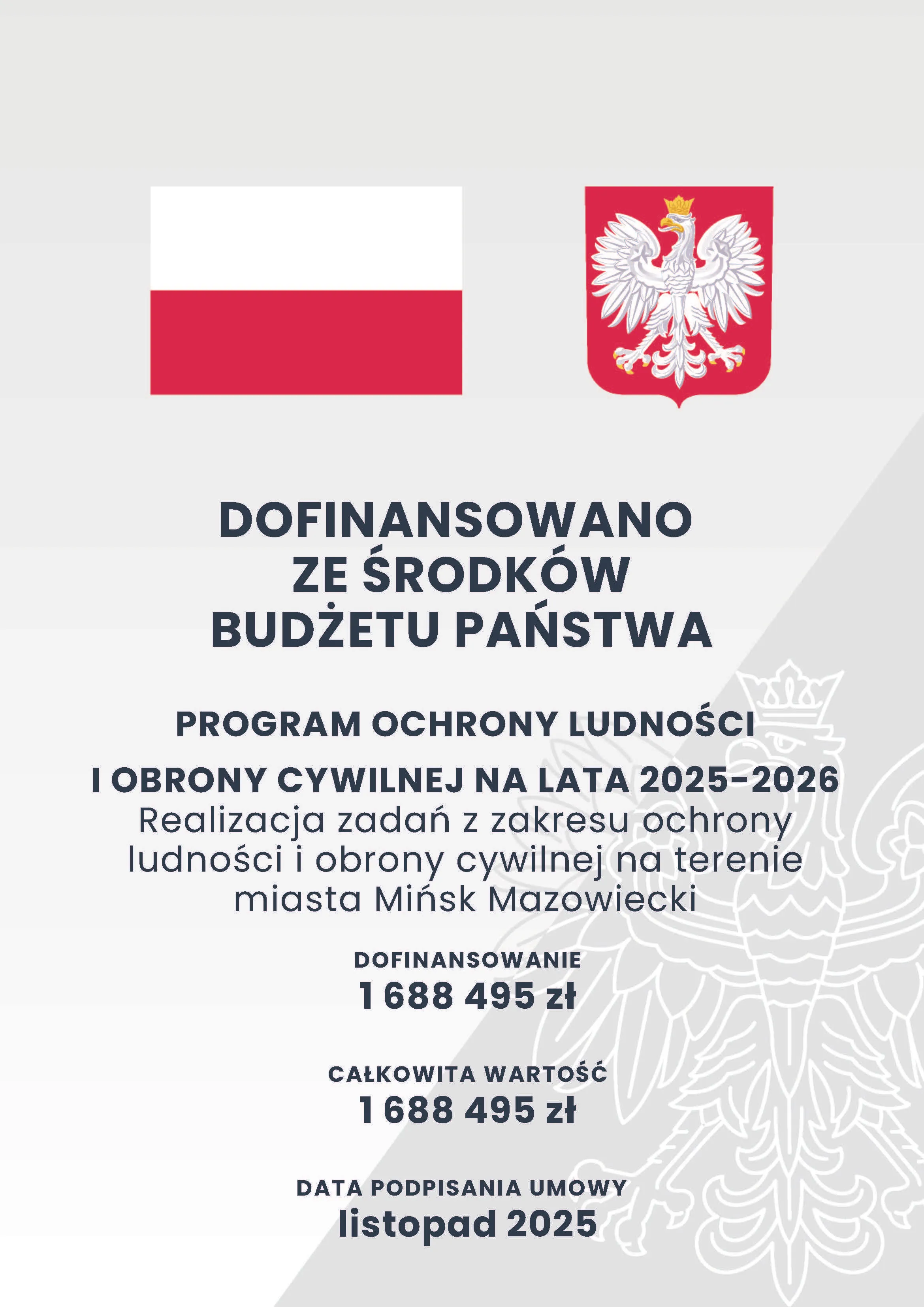 Flaga Polski i godło Polski na jasnym tle. Informacja o dofinansowaniu ze środków budżetu państwa na program ochrony ludności i obrony cywilnej na lata 2025-2026 w mieście Mińsk Mazowiecki. Wartość dofinansowania i całkowita wartość wynoszą po 1 688 495 zł. Data podpisania umowy to listopad 2025. Tło z delikatnym znakiem wodnym orła.