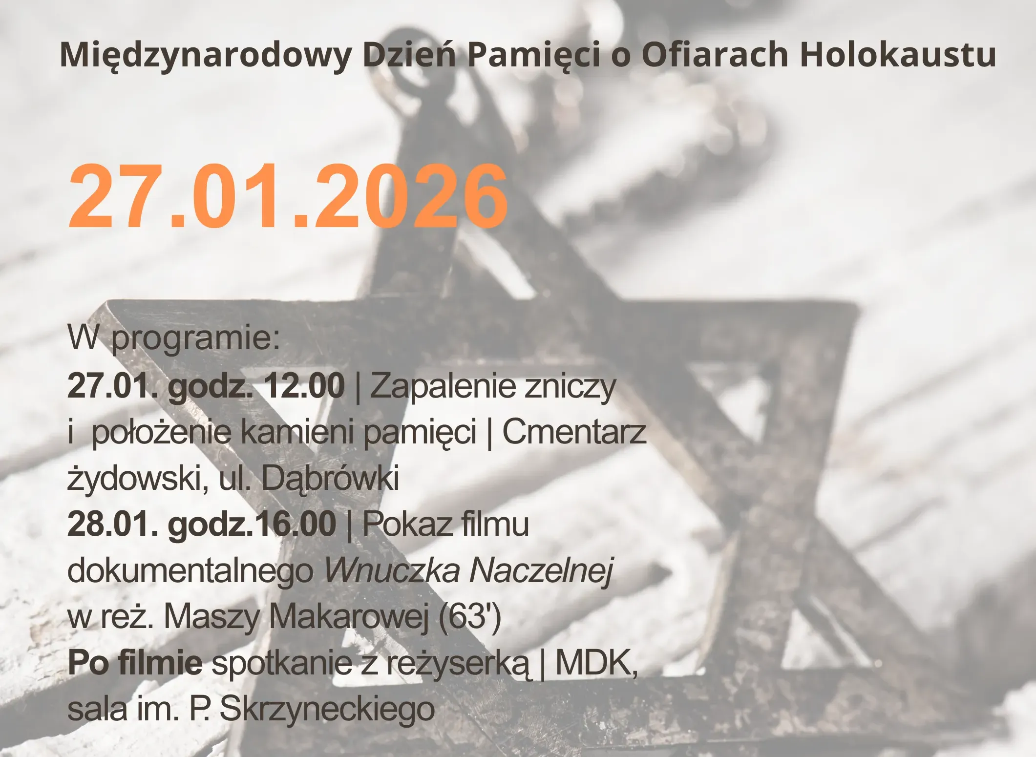 Wizerunek metalowej gwiazdy Dawida na tle drewnianej powierzchni. Na obrazie tekst informujący o Międzynarodowym Dniu Pamięci o Ofiarach Holokaustu 27.01.2026 oraz program wydarzeń i warsztatów w lutym. Tło jasne, kolory tekstu czarne i pomarańczowe. Na dole loga instytucji organizujących.
