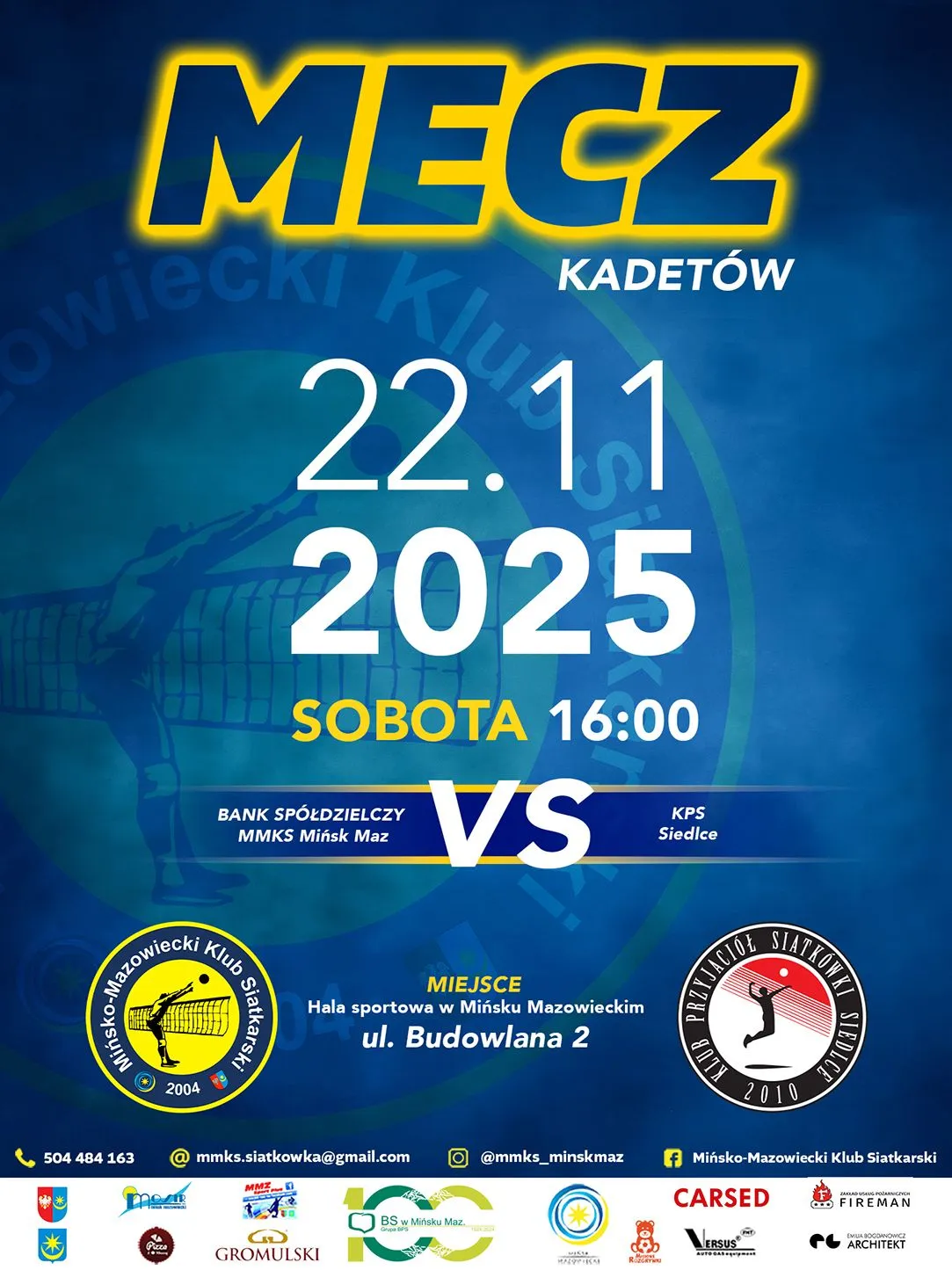 Mecz kadetów 22 stycznia 2025 sobota godzina 16:00. Spotkanie między Bank Spółdzielczy MMKS Mińsk Maz a KPS Siedlce. Miejsce: Hala sportowa w Mińsku Mazowieckim, ul. Budowlana 2. Na niebieskim tle logo klubu po lewej i prawej stronie. Na dole kontakt i logotypy sponsorów.