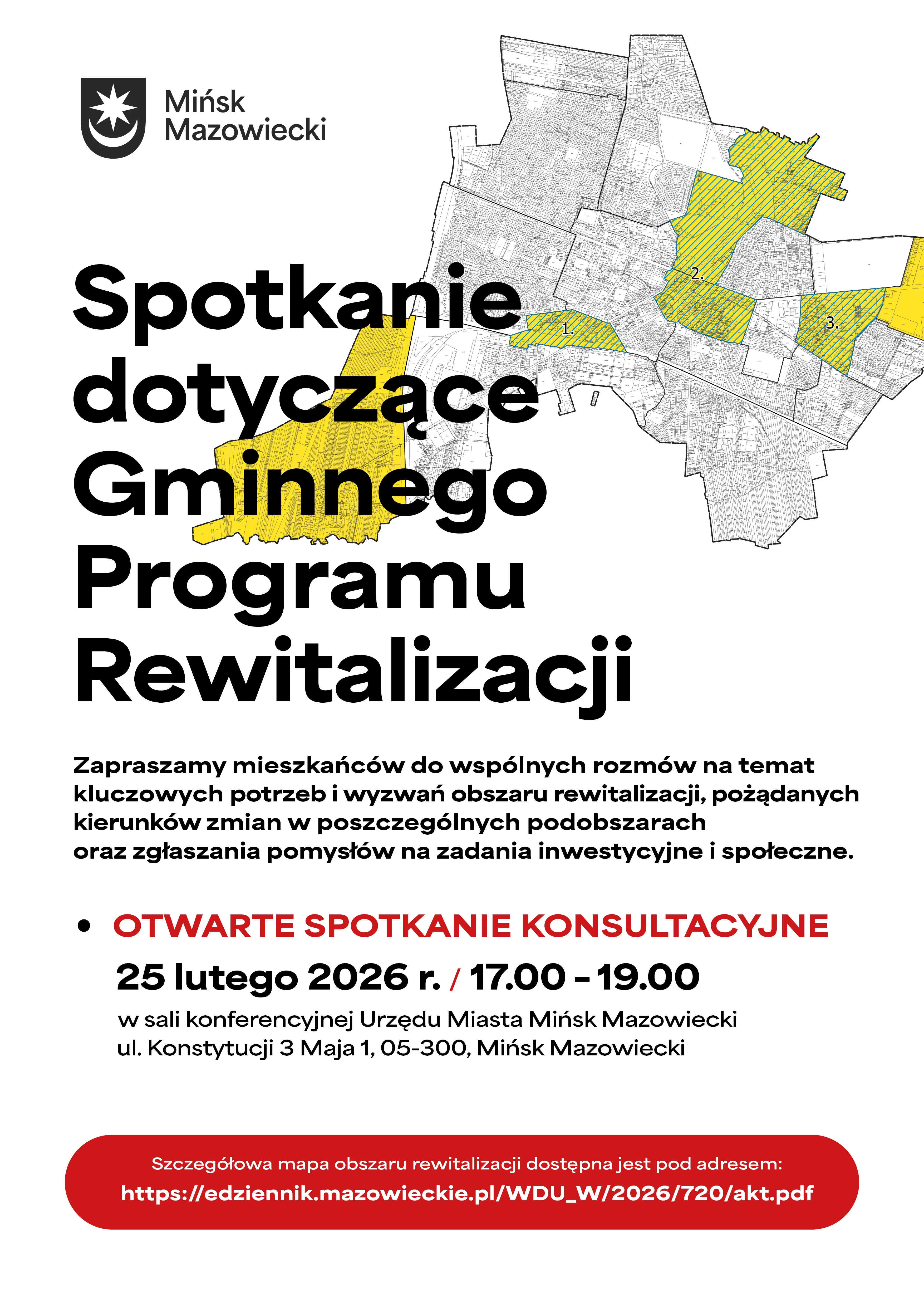 Plakat informacyjny na białym tle z dużym czarnym tytułem po lewej stronie. W prawym górnym rogu czarno-biała mapa z kilkoma żółtymi, przekreślonymi obszarami. W lewym górnym rogu herb miasta. Poniżej tytułu blok informacyjny z tekstem i wyróżnioną czerwoną linią dotyczącą otwartego spotkania. Na dole czerwony, zaokrąglony pasek z białym napisem.
