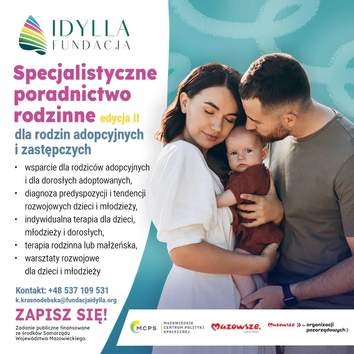 Z prawej zdjecie rodziców trzymają niemowlę. Stoją na jasnoniebieskim tle, obok tekst z informacjami kontaktowymi i logo fundacji Idylla.
