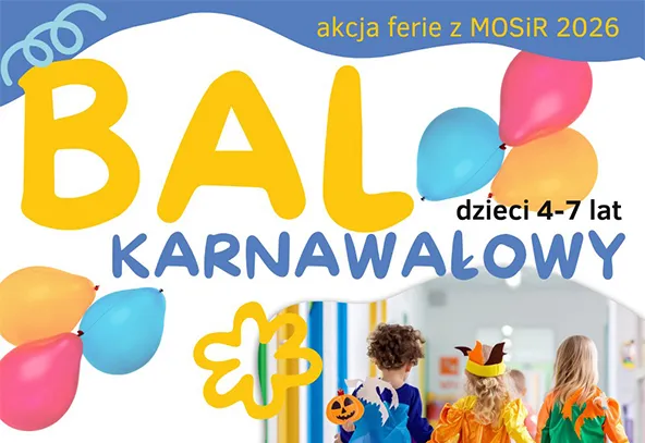 Kolorowa grafika z napisem „Bal Karnawałowy dzieci 4-7 lat” na białym tle z niebieskim pasem u góry. Po bokach znajdują się kolorowe balony. U dołu trzy małe dzieci w przebraniach karnawałowych stoją tyłem w jasnym wnętrzu.