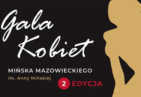 Po lewej czarne tło z napisem Gala Kobiet Mińska Mazowieckiego im. Anny Mińskiej oraz oznaczeniem 2 edycja. Po prawej stronie sylwetka kobiety w kolorze złotym.