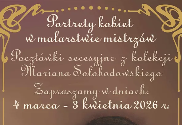Plakat w brązowo-złotej kolorystyce z secesyjnymi, złotymi ornamentami w narożnikach. Centralnie duża ozdobna kursywa tworzy pionowy blok tekstu. U dołu widać górną część namalowanego portretu. Tło gładkie, ciepłe, z dekoracyjnymi punktami nad napisem.
