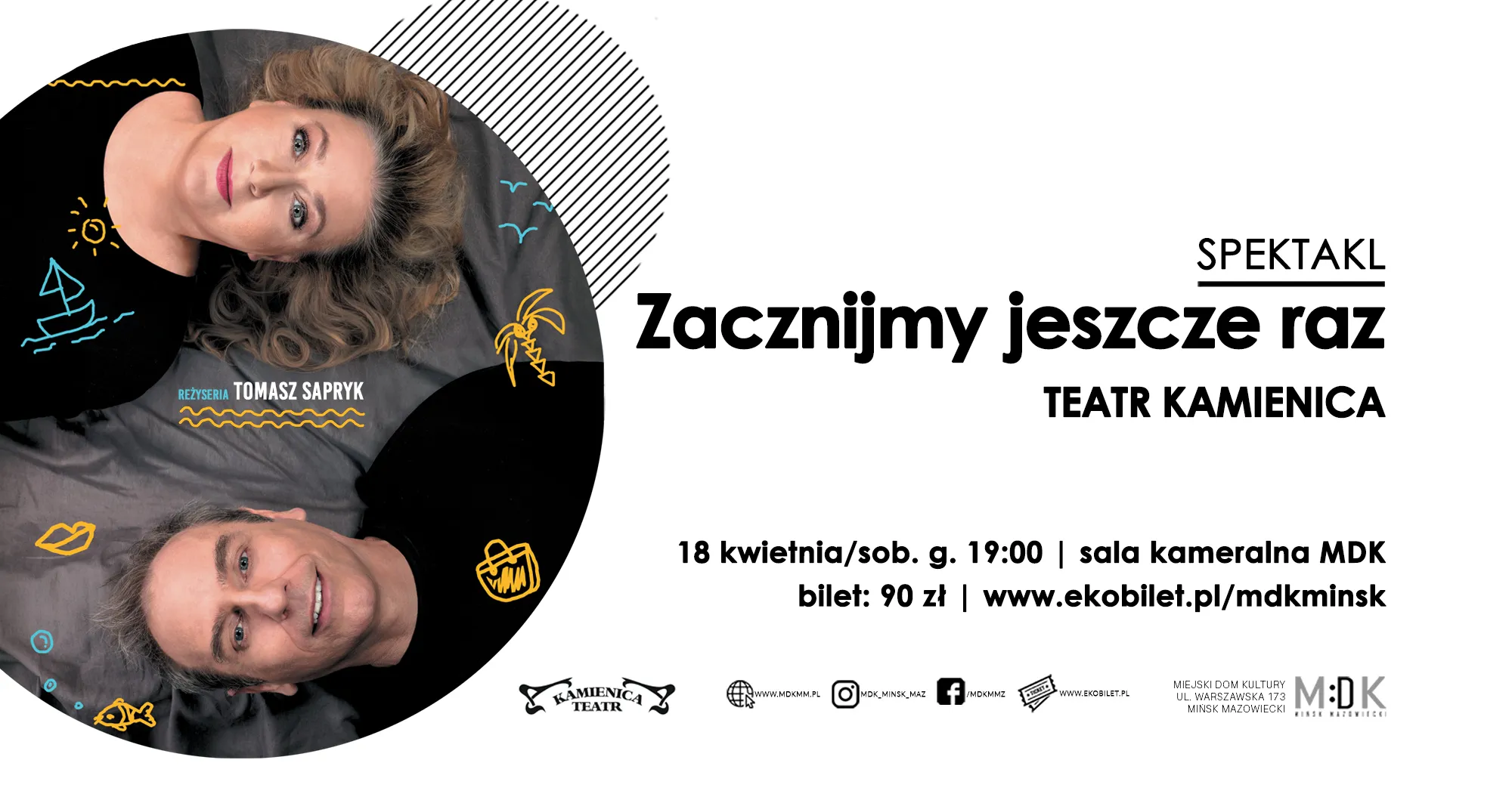 Dwa portrety osób leżących głowami blisko siebie wewnątrz okrągłego kadru po lewej; kobieta u góry patrzy w stronę widza, mężczyzna u dołu się uśmiecha. Na ciemnoszarym tle kolorowe żółte i turkusowe rysunki (łódka, słońce, palma, usta, ryba). Prawa część obrazu jest biała z dużym pogrubionym tytułem i mniejszymi informacjami o spektaklu oraz kilkoma logotypami u dołu.