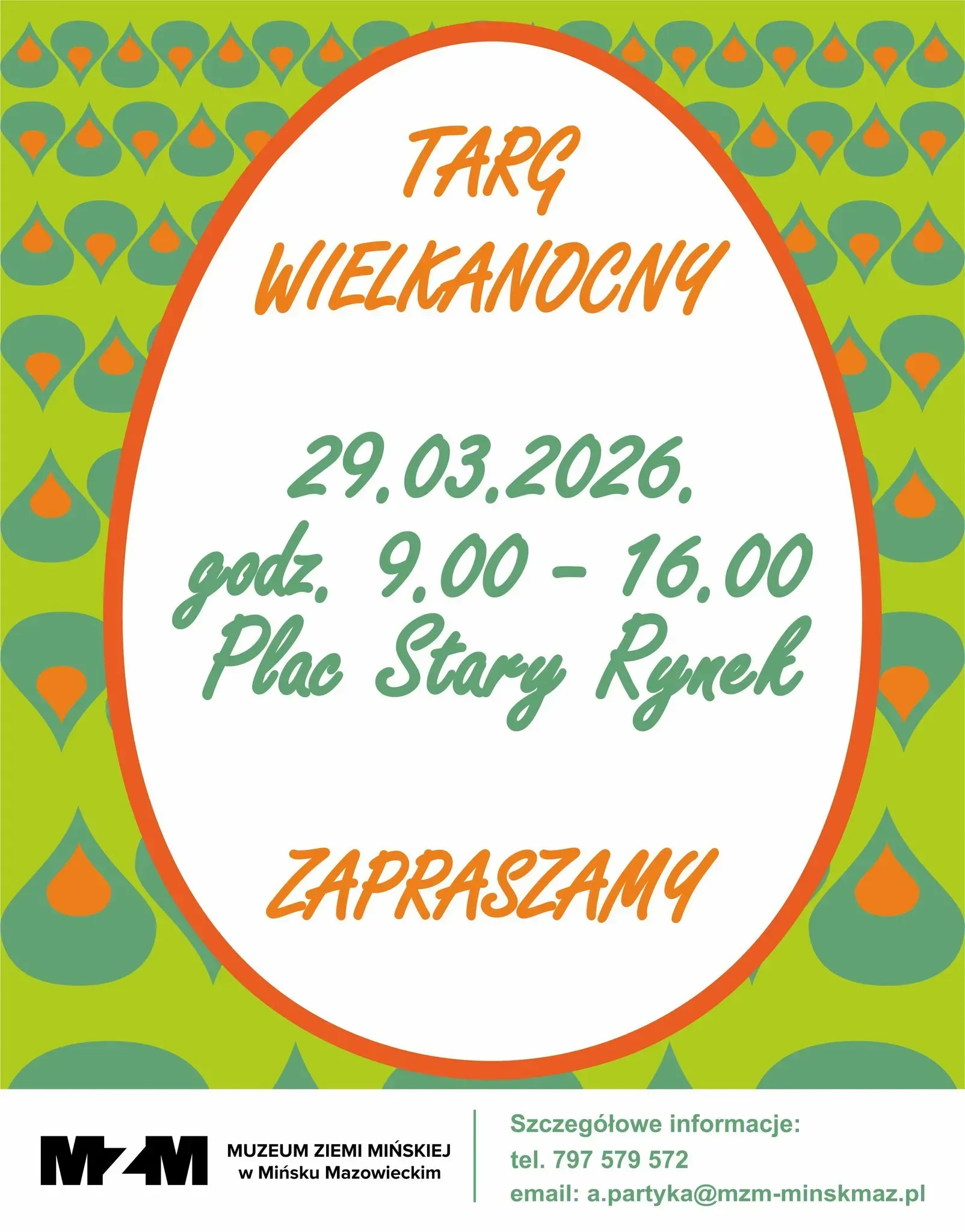 Tło zielone z niebiesko-pomarańczowym wzorem kropli. Na dole logo Muzeum Ziemi Mińskiej oraz dane kontaktowe do organizatora. Po środku grafika jajka z pomarańczową obwódką, środek biały wypełniony treścią.