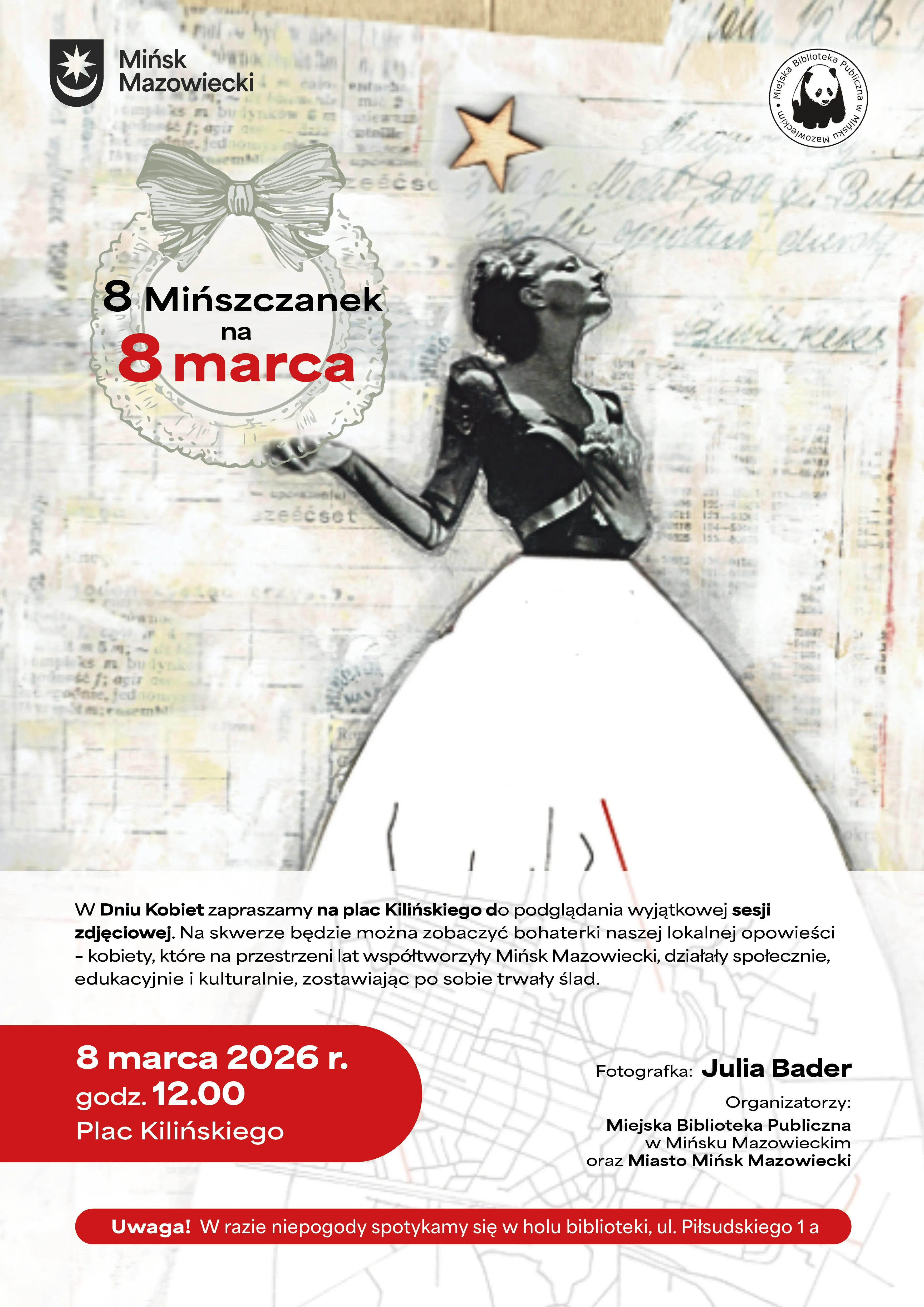 Kliknięcie powiększy obraz. Centralnie widoczna stylizowana sylwetka kobiety w czarno-białej sukni z dużym, białym dołem. Tło to jasny kolaż starych kartek i odręcznych notatek z beżowo-szaro-żółtą tonacją. W lewym górnym rogu herb miasta, w prawym górnym rogu okrągłe logo biblioteki. W dolnej części czerwone pola informacyjne z datą, godziną i miejscem wydarzenia oraz nazwiskiem fotografa i organizatorów.