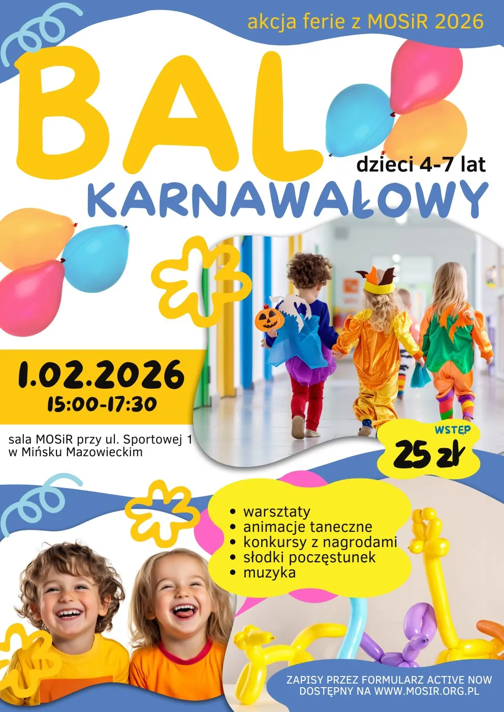 Kliknięcie powiększy obraz. Kolorowy plakat balu karnawałowego dla dzieci 4-7 lat, z balonami i zdjęciami bawiących się dzieci w kostiumach oraz uśmiechniętych dzieci, zawiera datę, miejsce, cenę i atrakcje wydarzenia.