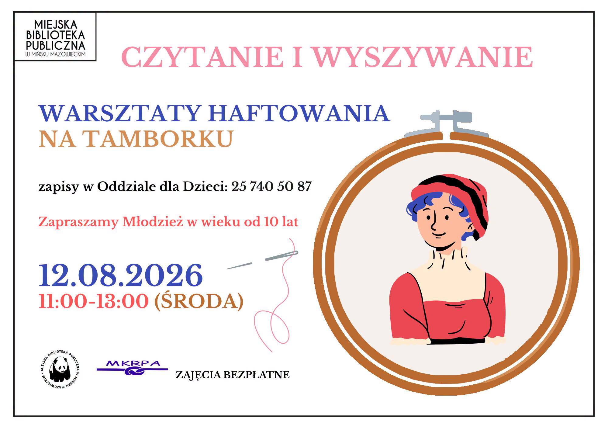 Kliknięcie powiększy obraz. Plakat informujący o warsztatach haftu na tamborku. Białe tło z kolorowym nagłówkiem, wyróżnioną datą i godziną oraz numerem kontaktowym. Po prawej duża ilustracja kobiety w tamborku, w górnym lewym rogu logo miejskiej biblioteki.