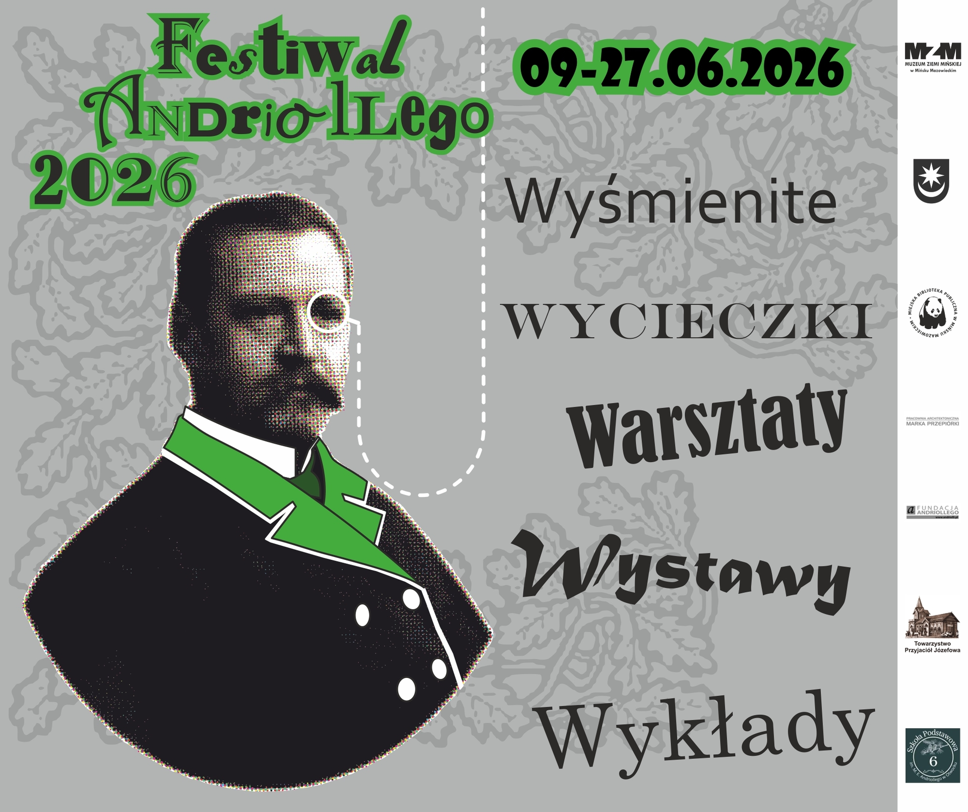 Kliknięcie powiększy obraz. Szary plakat festiwalu z dużym zielonym tytułem i wyróżnioną datą. Po lewej półpostać mężczyzny z wąsami i monoklem w czarnym płaszczu z zielonym kołnierzem. Tło zdobi jasnoszary wzór przypominający liście lub kwiaty. Po prawej pionowy biały pasek z kilkoma czarnymi logotypami. Na środku rozmieszczone duże typograficzne hasła informujące o wydarzeniach.