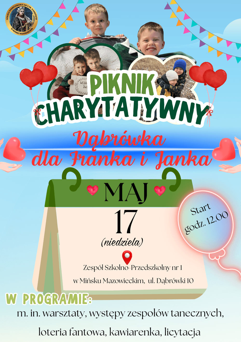 Kliknięcie powiększy obraz. Jasnoniebieskie tło z kolorowymi girlandami i czerwonymi balonami w kształcie serc. W górnej części trzy uśmiechnięte małe dzieci w kolażowych ramkach w formie serc. Centralnie zielony, wyraźny napis zapowiada piknik charytatywny. Pod napisem duża kartka kalendarza z wyróżnioną liczbą 17 i paskiem w kolorze zielonym oznaczającym miesiąc maj. Po bokach szkolny emblemat i pastelowy okrągły balon z informacją o godzinie rozpoczęcia. Dół plakatu zawiera listę atrakcji napisanych ozdobną czcionką.