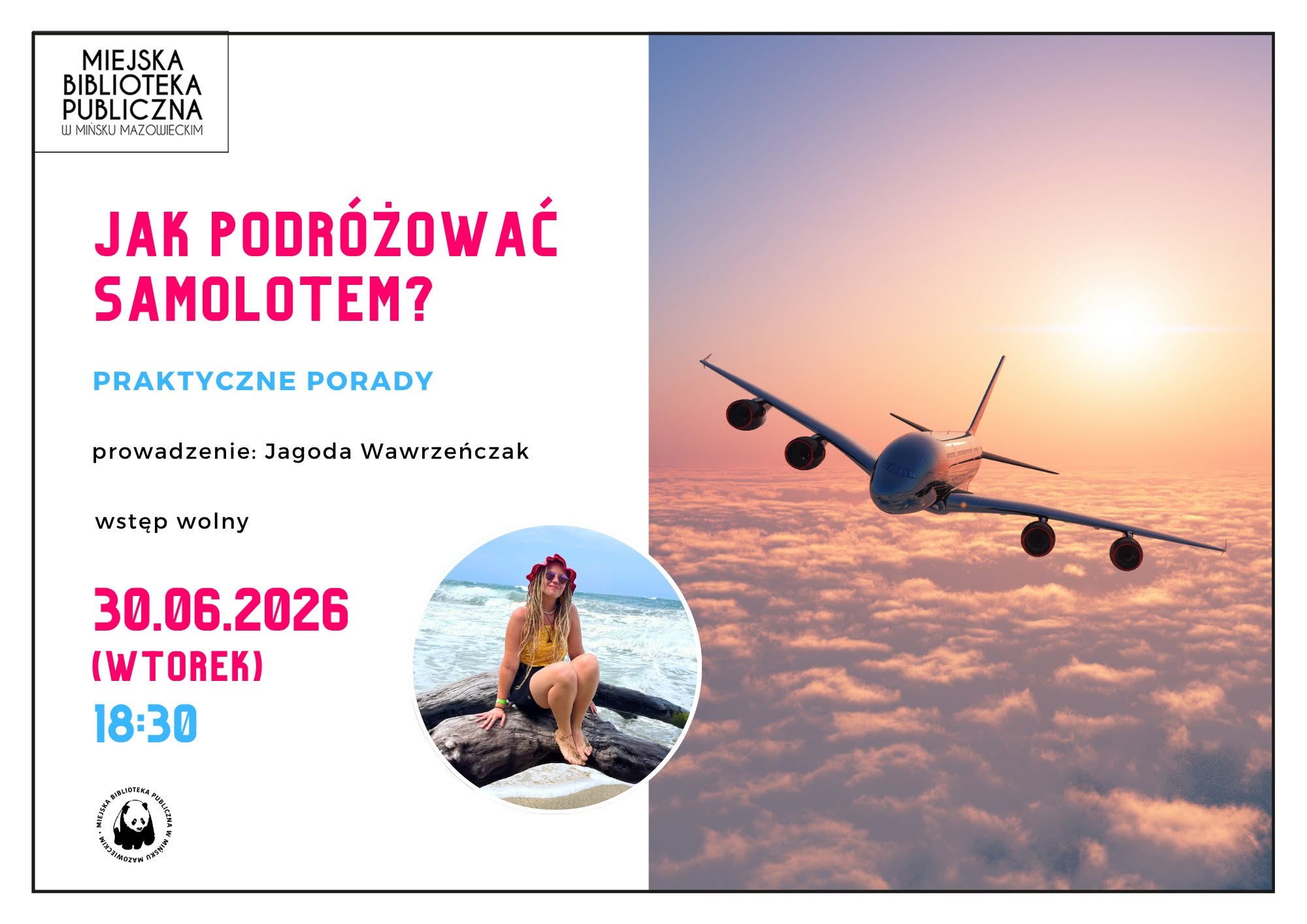 Kliknięcie powiększy obraz. Plakat podzielony pionowo na biały lewy panel i fotografię z prawej strony. Lewy panel zawiera logo biblioteki w górnym rogu, okrągłe zdjęcie kobiety siedzącej na kamieniu przy plaży oraz wyróżnione daty i godziny wydarzenia. Prawa strona pokazuje pasażerski samolot lecący nad chmurami podczas zachodu słońca.
