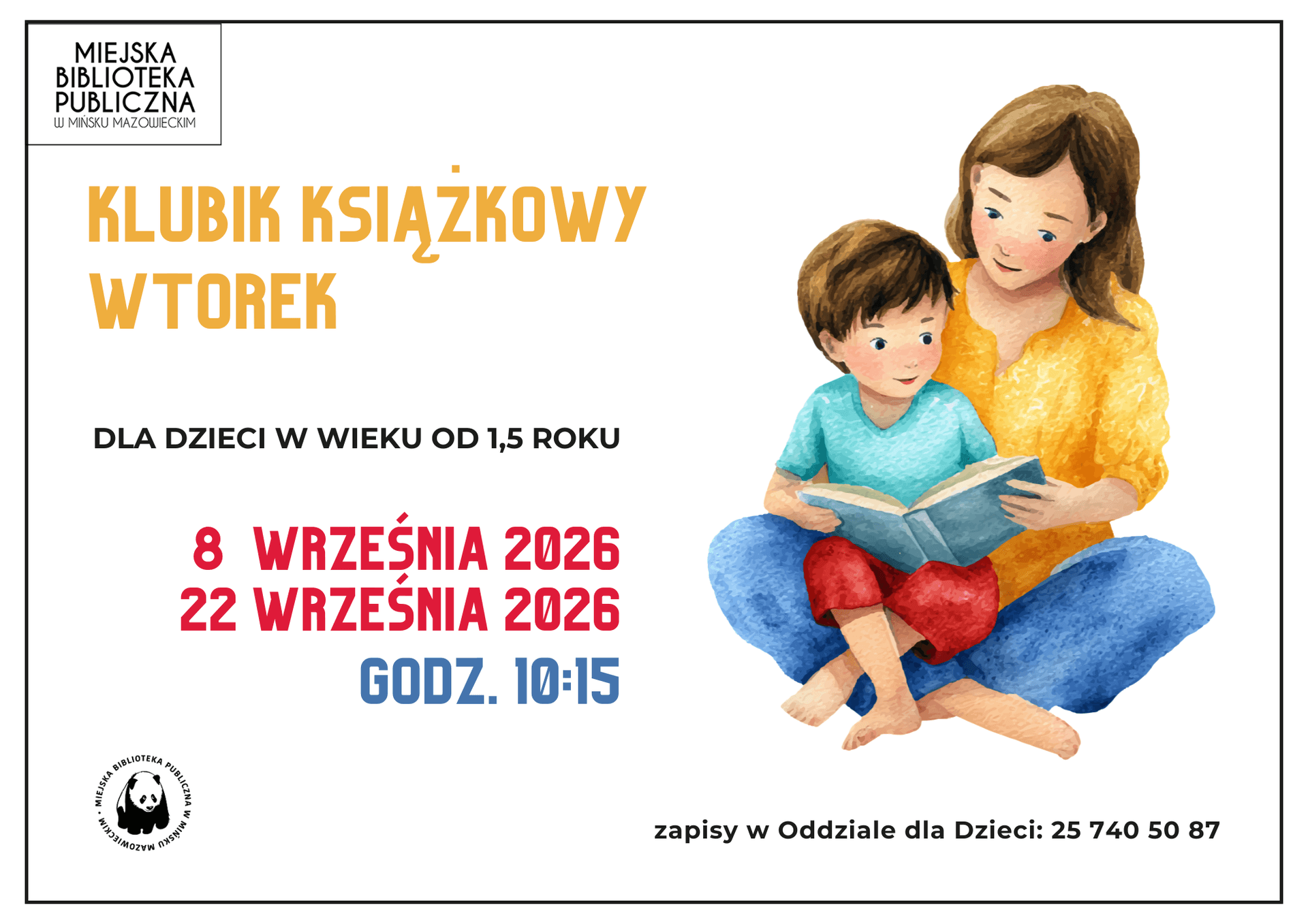 Kliknięcie powiększy obraz. Logo biblioteki w lewym górnym rogu. Akwarelowa ilustracja kobiety czytającej książkę małemu dziecku siedzącemu na kolanach po prawej stronie. Duże żółte nagłówki i czerwone daty w środkowej części. Niebieska informacja o godzinie poniżej dat. Białe tło z cienką czarną ramką. Pieczęć z pandą w lewym dolnym rogu i numer kontaktowy u dołu.