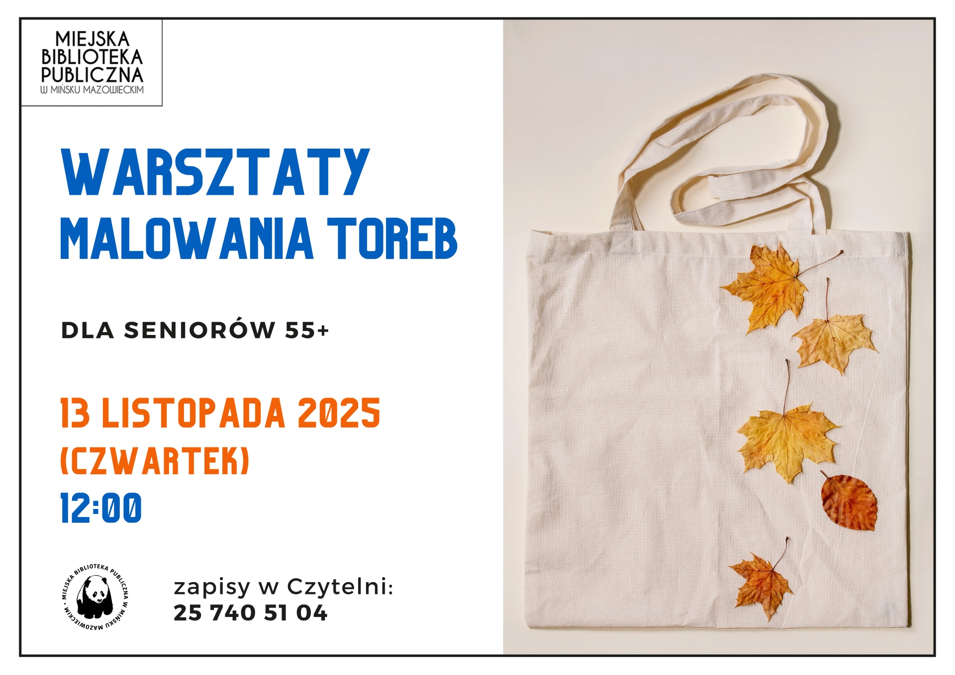 Kliknięcie powiększy obraz. Plakat na białym tle z napisem o warsztatach malowania toreb dla seniorów 55+, datą 13 listopada 2025, czwartkiem, godzina 12:00, oraz numerem telefonu do zapisów. Po prawej stronie jasna torba na ramię ozdobiona czterema suchymi liśćmi w ciepłych odcieniach jesieni.