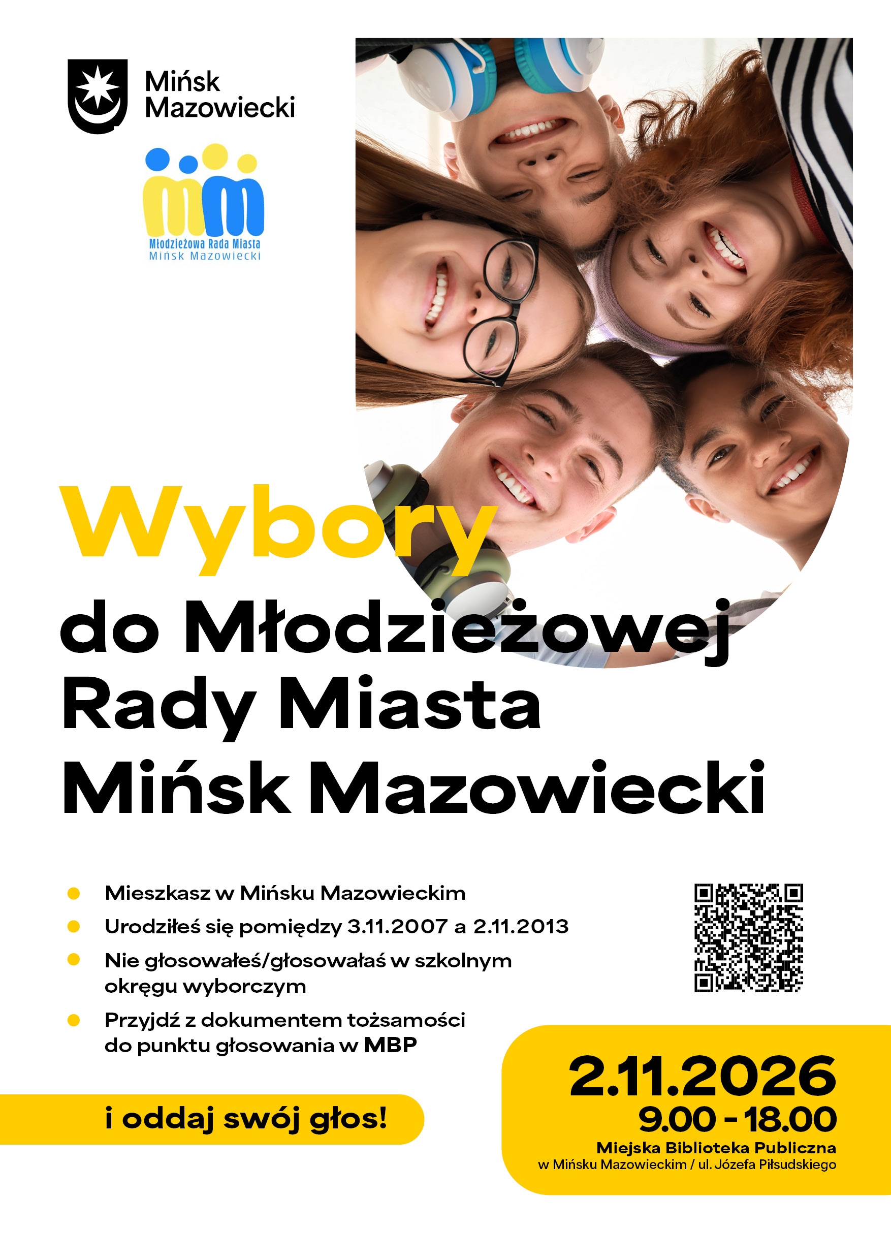 Kliknięcie powiększy obraz. Biały plakat z logo Mińska Mazowieckiego i kolorowym logotypem Młodzieżowej Rady Miasta w lewym górnym rogu. W prawym górnym rogu okrągłe zdjęcie pięciorga uśmiechniętych nastolatków patrzących w dół. W dolnej części list punktów informacyjnych z ikonkami i kod QR po prawej. Żółte pole z datą i godzinami oraz żółty pasek z wezwaniem u dołu.