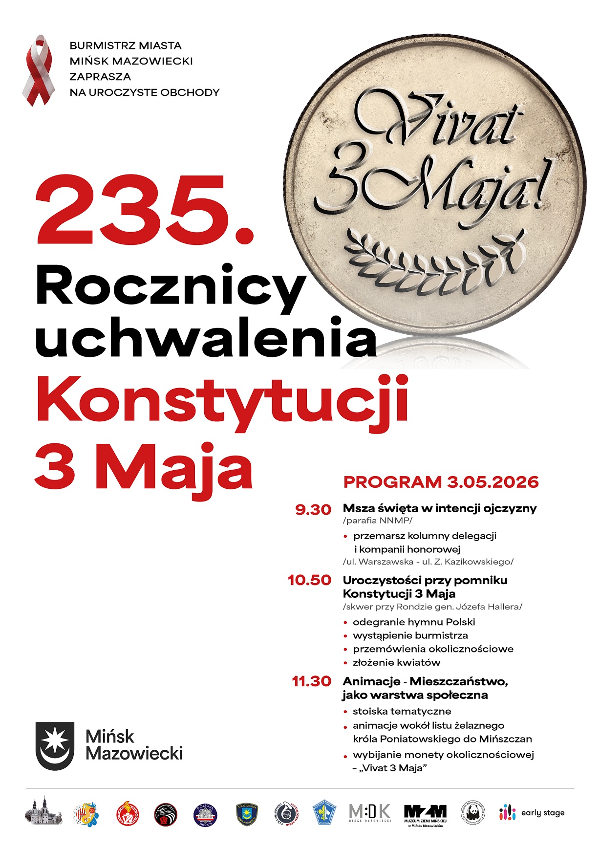 Kliknięcie powiększy obraz. Plakat zapowiada uroczyste obchody 235. rocznicy uchwalenia Konstytucji 3 Maja. Białe tło. Po lewej duża czerwona liczba i grube czarne oraz czerwone napisy. Po prawej widoczny duży srebrny medalion z dekoracyjnym wieńcem. U góry po lewej biało-czerwona wstążka i herb miasta. Pośrodku i w dolnej części kolumna z programem w punktach i godzinami. Na samym dole rząd małych logotypów organizatorów.