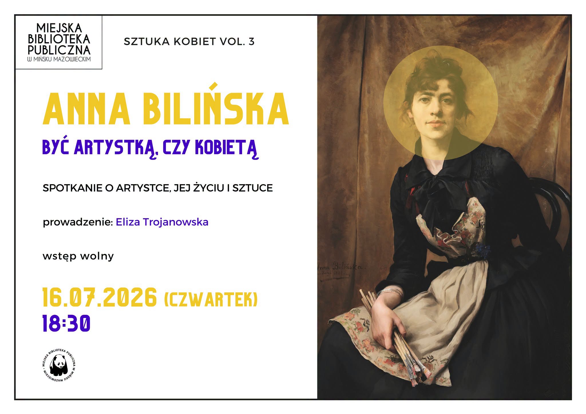 Kliknięcie powiększy obraz. Plakat ma białe lewe pole z dużym żółtym nazwiskiem i informacjami o wydarzeniu. W lewym górnym rogu znajduje się prostokątne logo biblioteki. Po prawej stronie widoczny jest klasyczny portret siedzącej kobiety trzymającej pędzle, na brązowym tle. Nad jej głową widoczne jest półprzezroczyste żółte koło. U dołu pola znajdują się duże, kontrastowe cyfry wskazujące datę i godzinę spotkania.