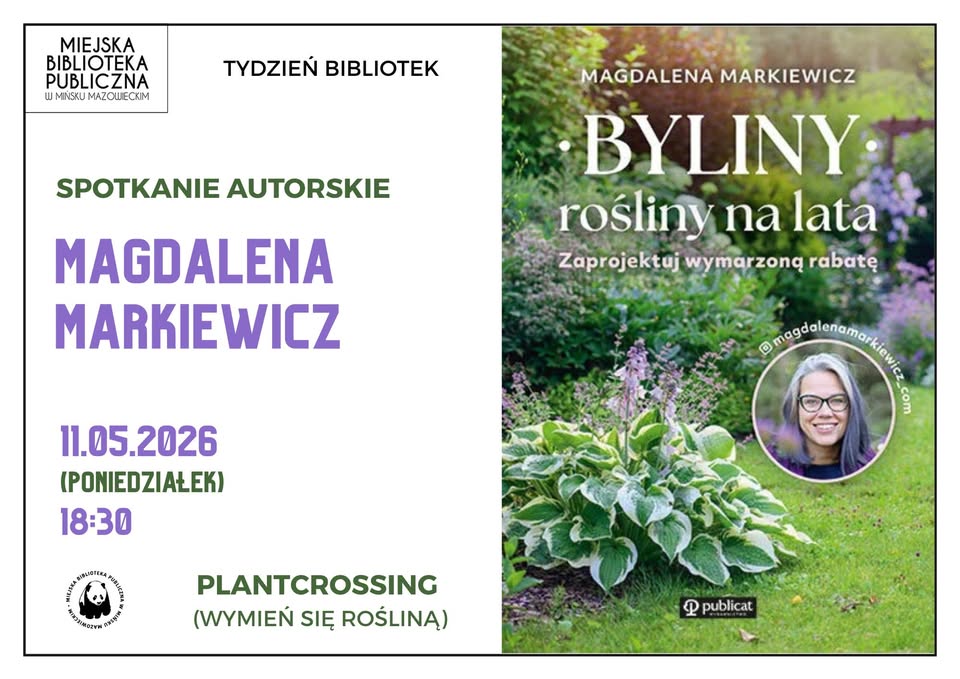 Kliknięcie powiększy obraz. Dwuczęściowy plakat poziomy. Lewa, jasna część zawiera logo biblioteki u góry i tekst informacyjny o spotkaniu autorskim, dacie i godzinie. Prawa część pokazuje zieloną fotografię ogrodu z bylinami i dużą rośliną liściastą na pierwszym planie. W prawym dolnym obszarze zdjęcia znajduje się małe okrągłe zdjęcie jednej kobiety w okularach. Na dole prawej części widoczne jest logo wydawnictwa.