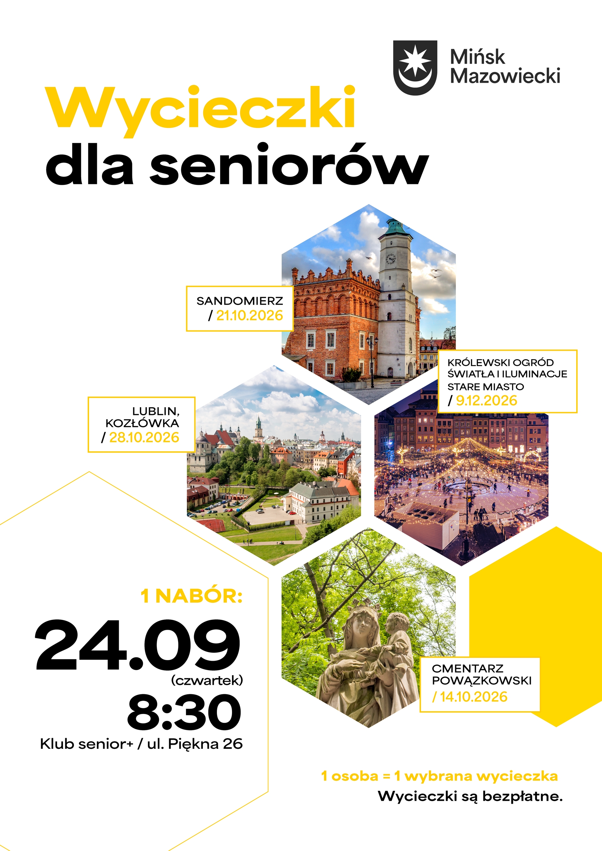 Kliknięcie powiększy obraz. Duży biały plakat z napisem "Wycieczki dla seniorów" w żółto-czarnych literach. W prawym górnym rogu logo Mińsk Mazowiecki. W środku układ sześciokątów z kolorowymi zdjęciami miast: ratusz Sandomierza z datą 21.10.2026, panorama Lublina Kozłówka z datą 28.10.2026, oświetlone Stare Miasto z datą 9.12.2026 oraz zdjęcie nagrobka i zieleni z datą 14.10.2026. Na dole duża data zapisu 24.09 i godzina 8:30 oraz adres Klub senior+ ul. Piękna 26. Żółte linie i pola akcentują kompozycję.
