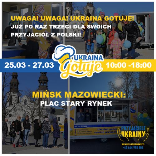 Ukraina Gotuje dla swoich przyjaciół z Polski – po raz kolejny! 25-27 marca w godzinach 10:00-18:00 na Placu Stary Rynek...