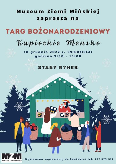 napis na tle zimowej grafiki: Muzeum Ziemi Mińskiej zaprasza na Targ Bożonarodzeniowy „Kupieckie Mensko” 18 grudnia 2022 r...