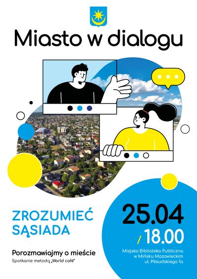napis miasto w dialogu, zrozumiec sąsiada, porozmawiajmy o mieście, spotkanie metodą "world cafe", 25.04.2023 g. 18.00,...