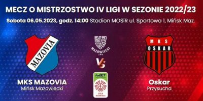 tytuł główny Mecz o Mistrzostwo IV Ligi w sezonie 2022/23, po obu stronach loga drużyn, informacje zawarte na plakacie...