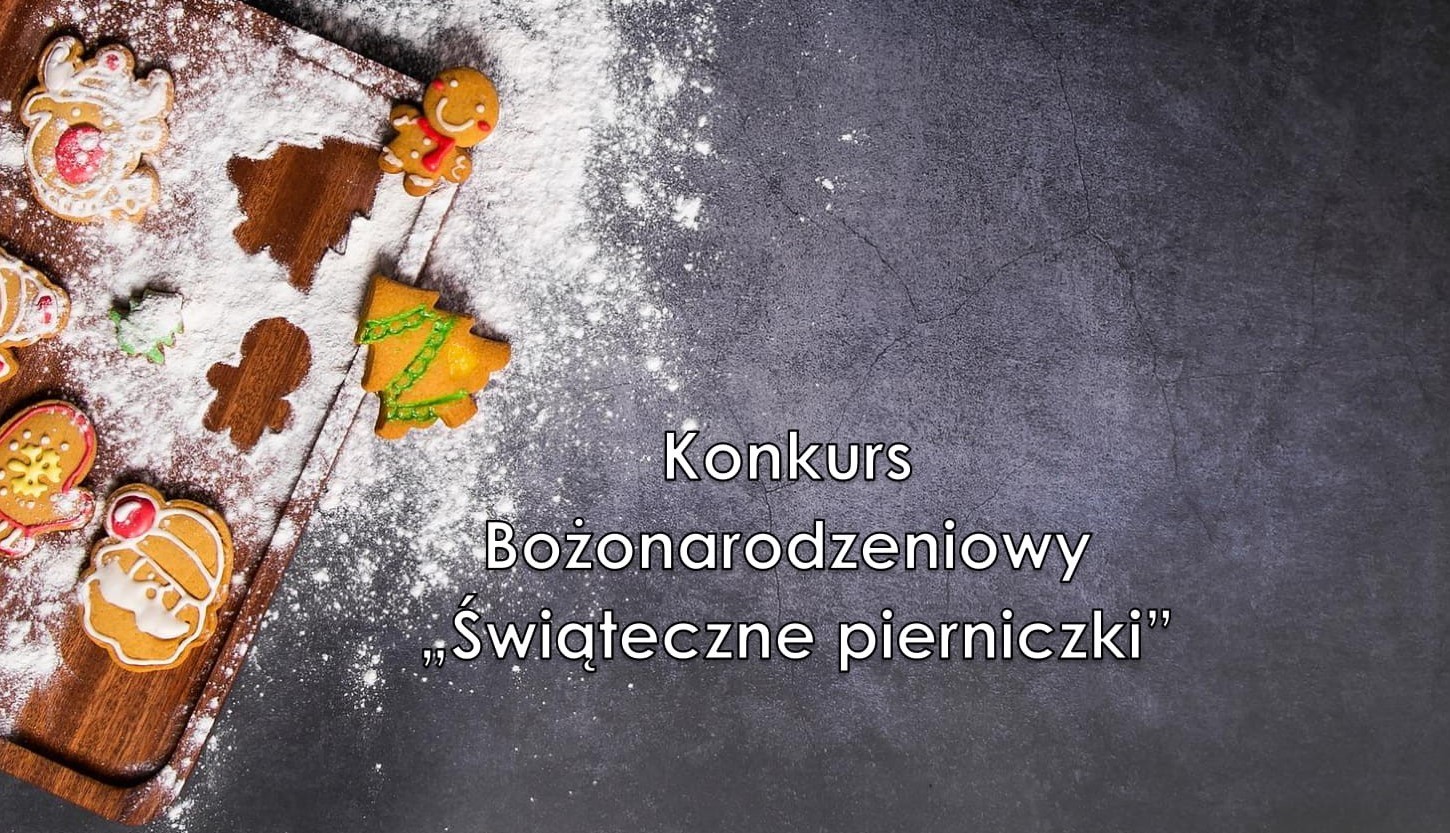 Konkurs  "Świąteczne pierniczki" - zgłoszenia do 29.11.2020 r.