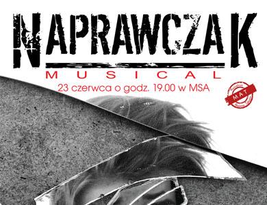 Musical "NAPRAWCZAK" w MSA