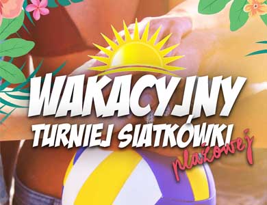 Wakacyjny Turniej Siatkówki Plażowej 2021