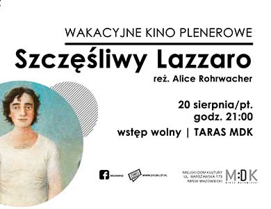 Letnie Kino Wakacyjne w MDK - "Szczęśliwy Lazarro"