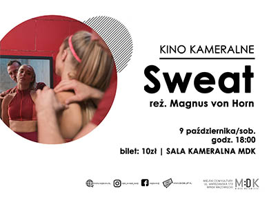 "Sweat" - KINO KAMERALNE w MDK