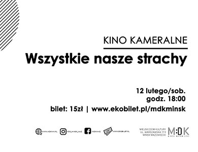 Wszystkie nasze strachy. KINO KAMERALNE w MDK