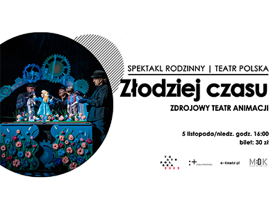 "Złodziej czasu" spektakl rodzinny w MDK