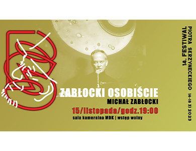 "Zabłocki osobiście" w ramach 14. Festiwalu Piotra Skrzyneckiego