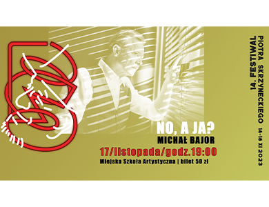 No, a ja? koncert w ramach 14. Festiwalu Piotra Skrzyneckiego