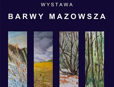 Na granatowym tle. Tytuł: Wystawa "Barwy Mazowsza". Po środku w czterech prostokątach namalowane akwarelami cztery pory roku.