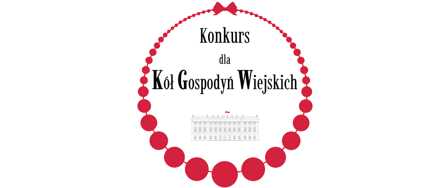 III edycja Konkursu dla Kół Gospodyń Wiejskich o Nagrodę Małżonki Prezydenta RP