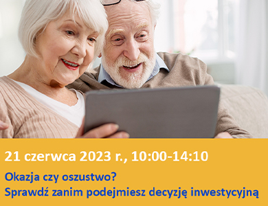 Webinarium (seminarium online) dla seniorów „Okazja czy oszustwo? Sprawdź zanim podejmiesz decyzję inwestycyjną”
