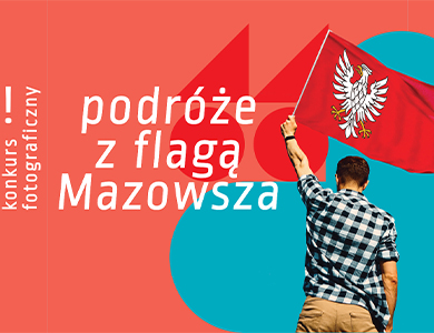 Podróże z flagą Mazowsza – rusza 2. edycja konkursu fotograficznego