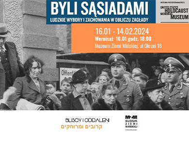 Wystawa „Byli sąsiadami: ludzkie wybory i zachowania w obliczu Zagłady”
