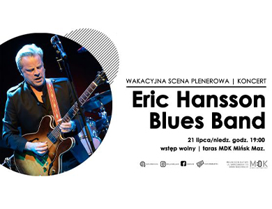 Eric Hansson. Blues Band - wakacyjna scena plenerowa w MDK