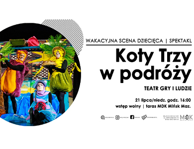 "Koty trzy w podróży" - wakacyjna scena dziecięca w MDK