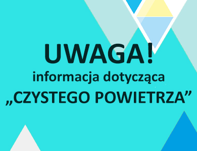 Na błękitnym tle napis uwaga, informacja dotycząca czystego powietrza. Na dole i górze kolorowe trójkąty