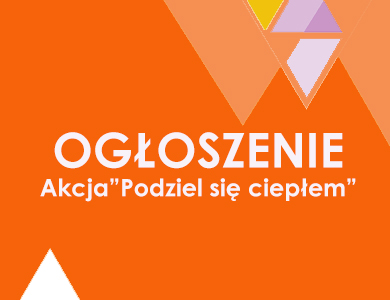 Na pomarańczowym tle po środku napis ogłoszenie akcja "podziel się ciepłem". Na górze i na dole trójkąty
