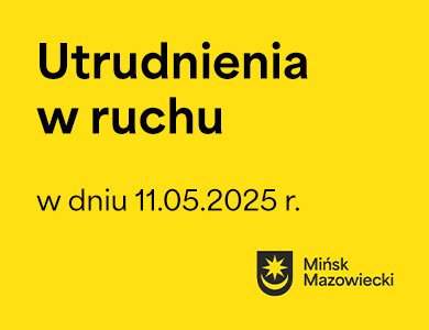 Na żółtym tle napis utrudneiniaw ruchu w dniu 11.05.2025. W dolnym prawym rogu czarny logotyp