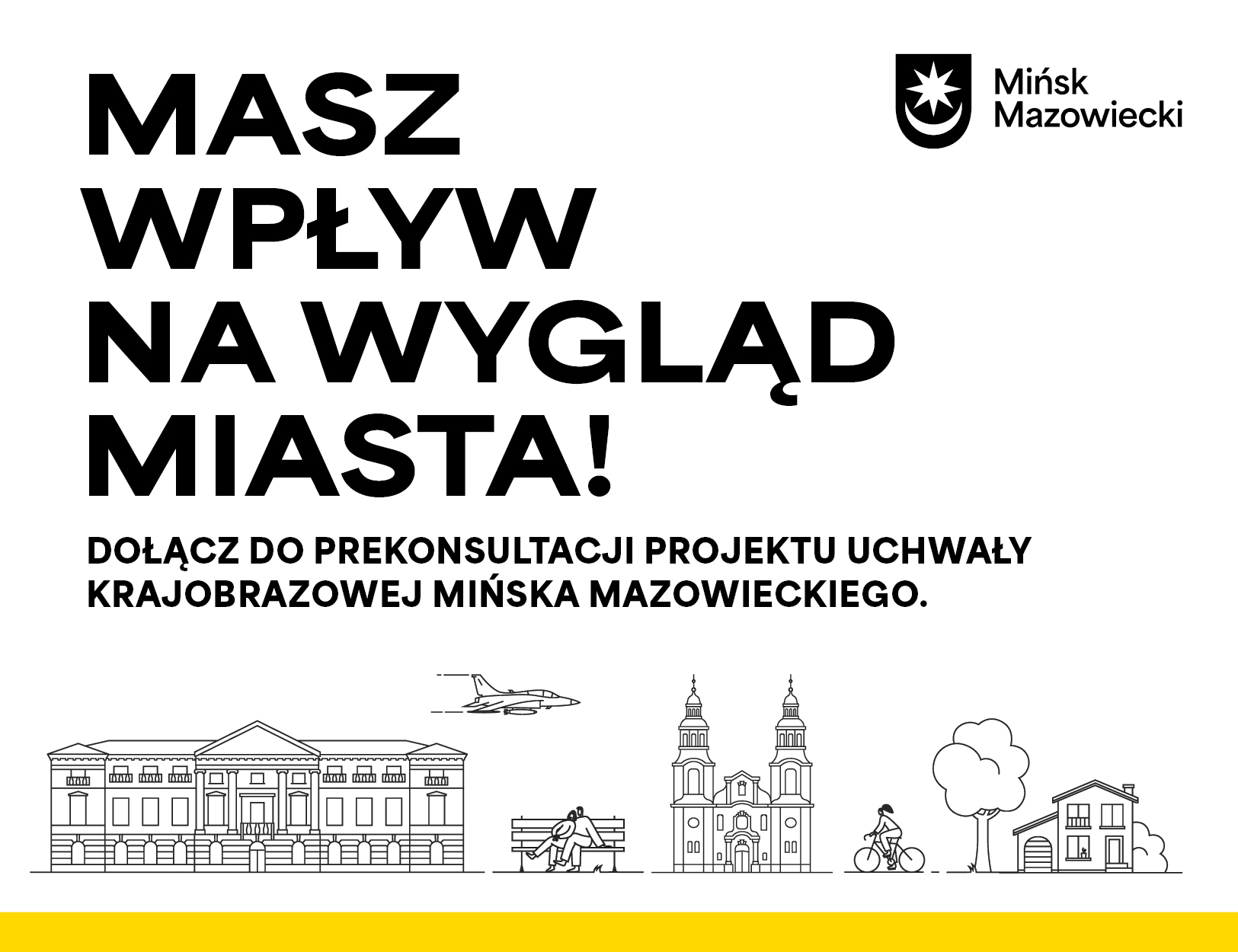 Na białym tle napis masz wpływ na wygląd miasta. Dołącz do prekonsultacji. na dole czarno-biała grafika i żółty pasek